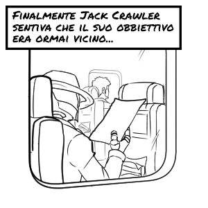 Sapeva che la sua mappa lo avrebbe condotto lo avrebbe condotto al suo obbiettivo e sapeva, anche, che quest'ultimo era ormai vicino.